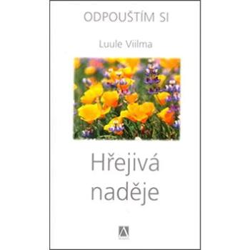 Hřejivá naděje: Odpouštím si 4. díl (978-80-87426-03-6)