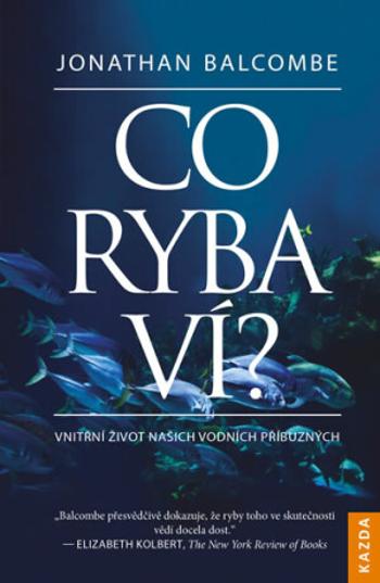 Co ryba ví? - Jonathan Balcombe