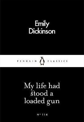 My Life Had Stood a Loaded Gun - Emily Dickinsonová