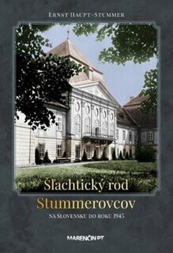 Šľachtický rod Stummerovcov - Ernst Haupt Stummer