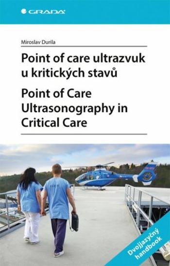 Point of care ultrazvuk u kritických stavů. Point of Care Ultrasonography in Critical Care - Miroslav Durila - e-kniha