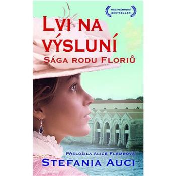 Lvi na výsluní: Sága rodu Floriů (978-80-7625-221-9)