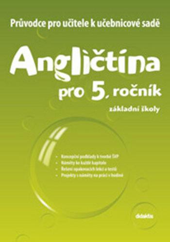 Angličtina pro 5. ročník základní školy Průvodce pro učitele k učebnicové sadě - Juraj Belán