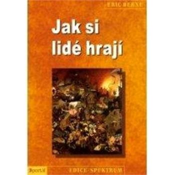 Jak si lidé hrají (978-80-7367-992-7)