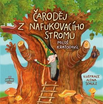 Čaroděj z nafukovacího stromu - Miloš Kratochvíl, Alena Schulz