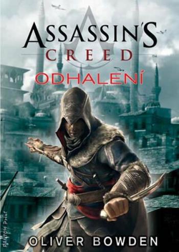 Assassin's Creed: Odhalení - Oliver Bowden