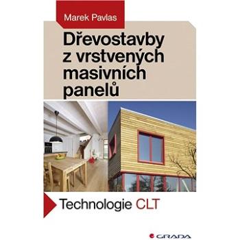 Dřevostavby z vrstvených masivních panelů (978-80-271-0055-2)