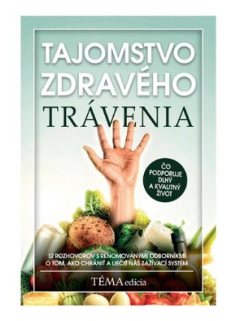 Tajomstvo zdravého trávenia - Katarína Abeille, Dan Himič, Soňa Košíková