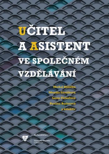 Učitel a asistent ve společném vzdělávání - Michal Růžička, Monika Smolíková, Lucie Flekačová - e-kniha