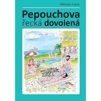 Pepouchova řecká dovolená (978-80-904754-6-5)