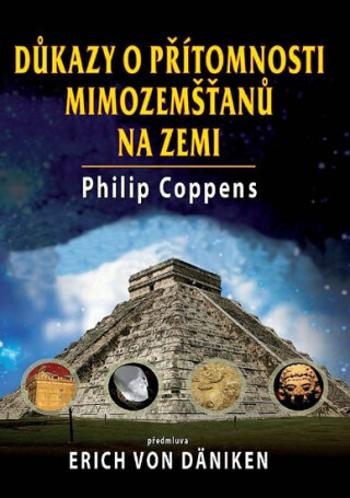 Důkazy o přítomnosti mimozemšťanů na Zemi - Coppens Philip