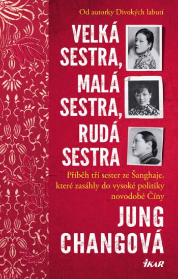 Velká sestra, malá sestra, rudá sestra - Jung Chang