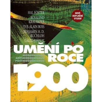 Umění po roce 1900: Modernismus, Antimodernismus, Postmodernismus (978-80-7391-975-7)