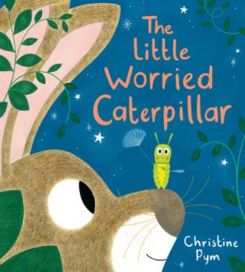 Little Worried Caterpillar (PB) - Christine Pym