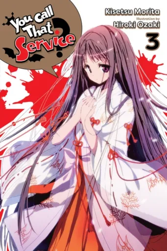 You Call That Service?, Vol. 3 (light novel) - Kisetsu Morita, Hiroki Ozaki