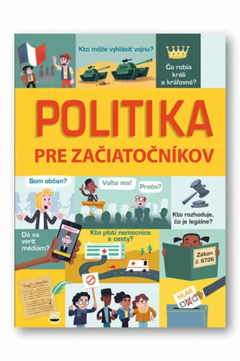 Politika pre začiatočníkov - Alex Frith, Rosie Hore, Louie Stowell