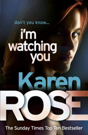I'm Watching You (The Chicago Series Book 2) - Karen Rose