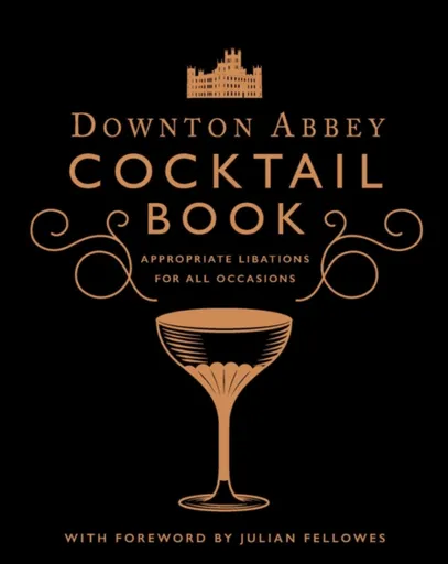 Downton Abbey Cocktail Book - Downton Abbey