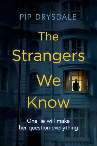 The Strangers We Know - Pip Drysdale