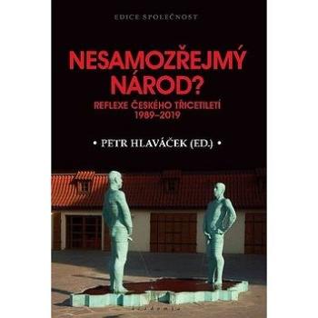 Nesamozřejmý národ?: Reflexe českého třicetiletí 1989-2019 (978-80-200-3038-2)