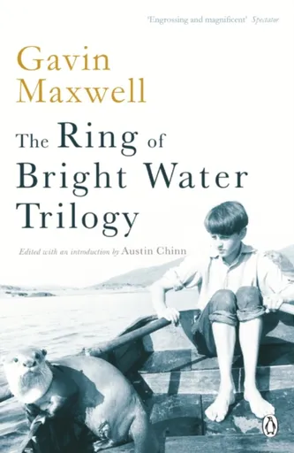 The Ring of Bright Water Trilogy - Gavin Maxwell