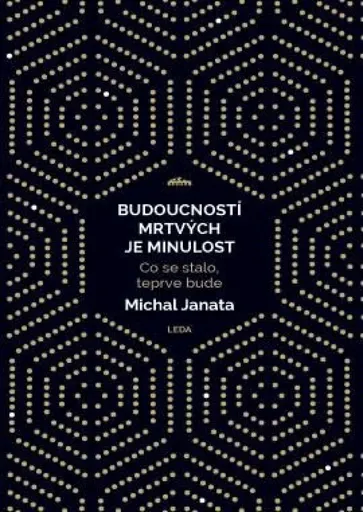 Budoucností mrtvých je minulost - Michal Janata, René Senko