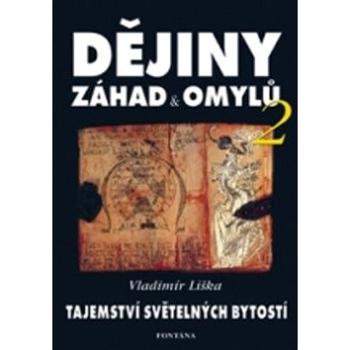 Dějiny záhad a omylů: Tajemství světelných bytostí (80-7336-431-X)