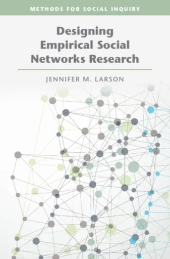 Designing Empirical Social Networks Research - Jennifer M.  Larson