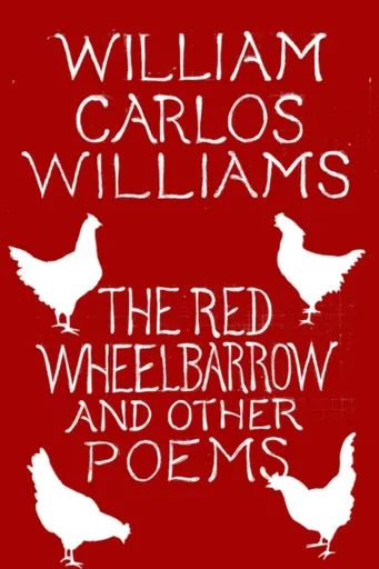 The Red Wheelbarrow & Other Poems - Williams William Carlos