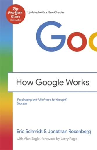 How Google Works - Jonathan Rosenberg, Eric, III Schmidt