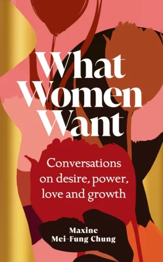 What Women Want - Maxine Mei-Fung Chung