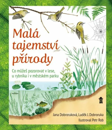 Malá tajemství přírody - Luděk Jindřich Dobroruka, Jana Dobroruková