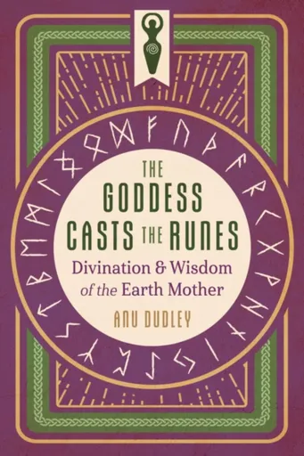The Goddess Casts the Runes - Anu Dudley
