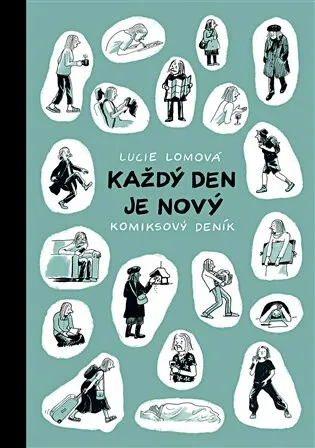 Každý den je nový: Komiksový deník - Lucie Lomová