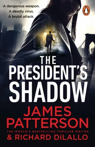The Presidentâ€™s Shadow - James Patterson