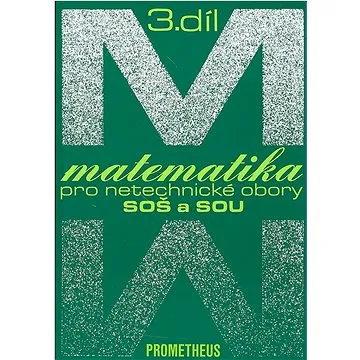 Matematika pro netechnické obory SOŠ a SOU 3.díl (978-80-7196-519-0)