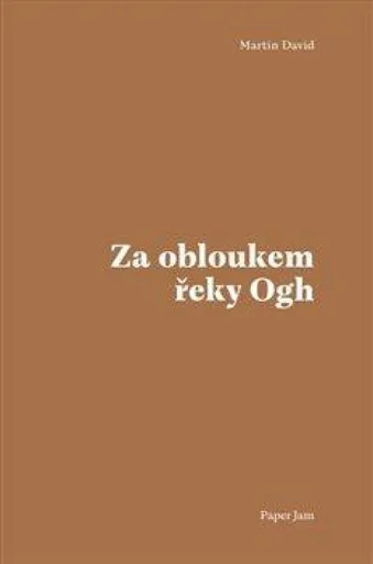 Za obloukem řeky Ogh - David Martin