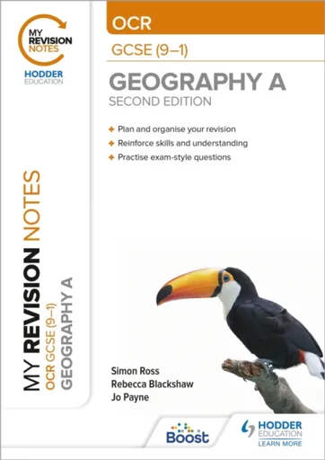 My Revision Notes: OCR GCSE (9-1) Geography A Second Edition - Rebecca Blackshaw, Simon Ross, Jo Payne