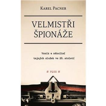 Velmistři špionáže: Zákulisí tajných služeb ve 20. století (978-80-7662-146-6)