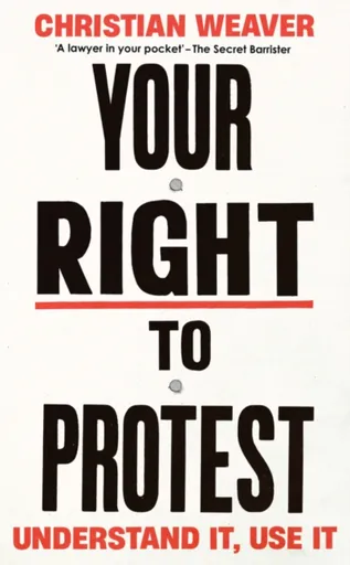 Your Right to Protest - Christian Weaver