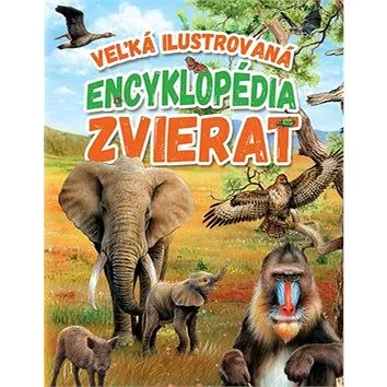 Veľká ilustrovaná encyklopédia zvierat (978-80-8188-058-2)