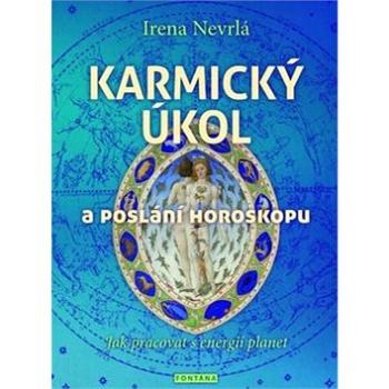 Karmický úkol a poslání horoskopu: Jak pracovat s energií planet (978-80-7336-778-7)