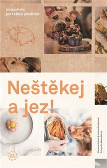 Neštěkej a jez! - Kristina Šemberová, Marek Bartoš, Katarína Králová