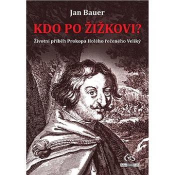 Kdo po Žižkovi? (978-80-747-5269-8)