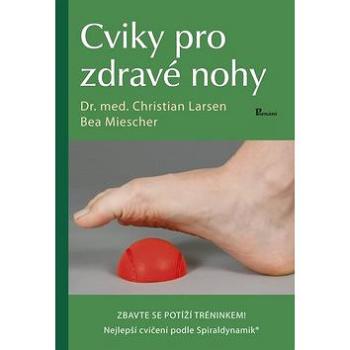 Cviky pro zdravé nohy (978-80-87419-86-1)