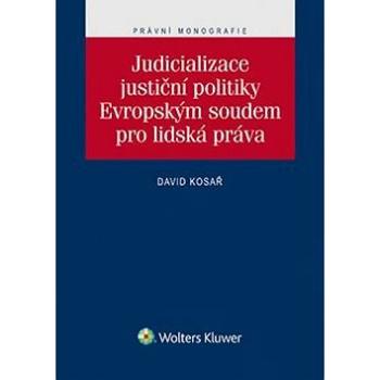 Judicializace justiční politiky Evropským soudem pro lidská práva (978-80-7552-563-5)