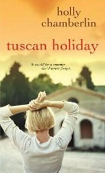 Tuscan Holiday - Holly Chamberlin