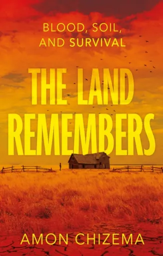 The Land Remembers - Amon Chizema
