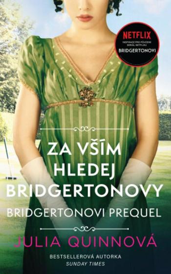 Bridgertonovi – prequel: Za vším hledej Bridgertonovy - Julia Quinnová