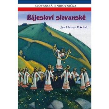 Bájesloví slovanské (978-80-907324-4-5)